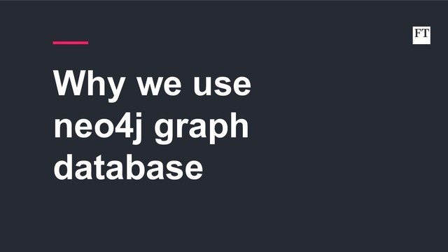 Why we use
neo4j graph
database
