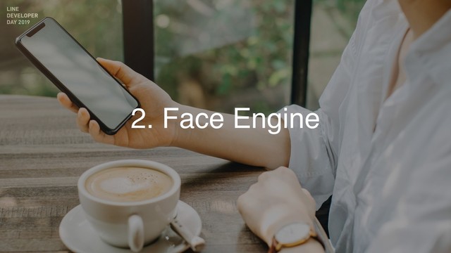 2. Face Engine
