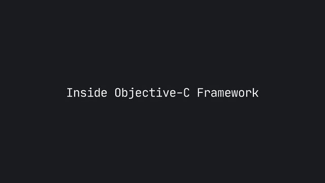 Inside Objective-C Framework
