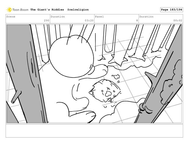 Scene
290
Duration
03:20
Panel
8
Duration
00:02
The Giant's Riddles @relreligion Page 183/194
