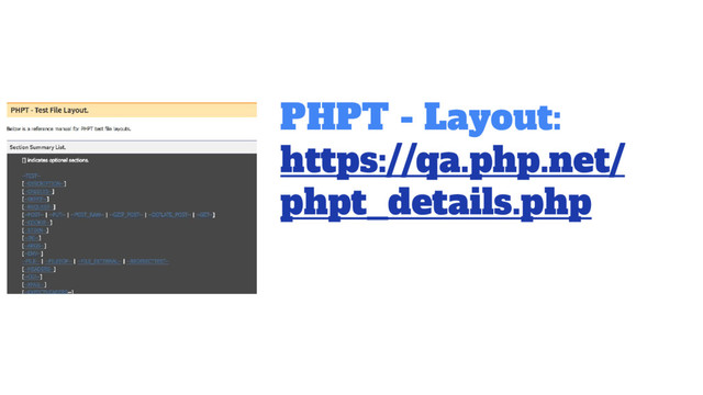 PHPT - Layout:
https://qa.php.net/
phpt_details.php

