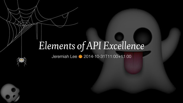 
Elements of API Excellence
Jeremiah Lee  2014-10-31T11:00+11:00
