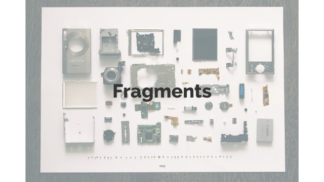 Fragments
