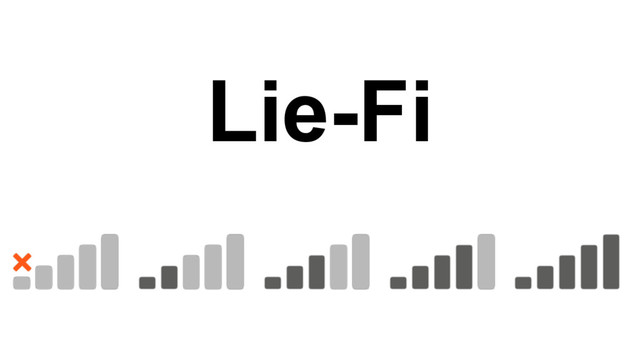 Lie-Fi
