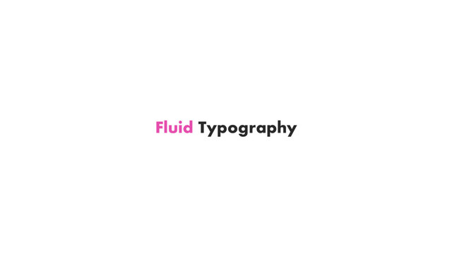 Fluid Typography
