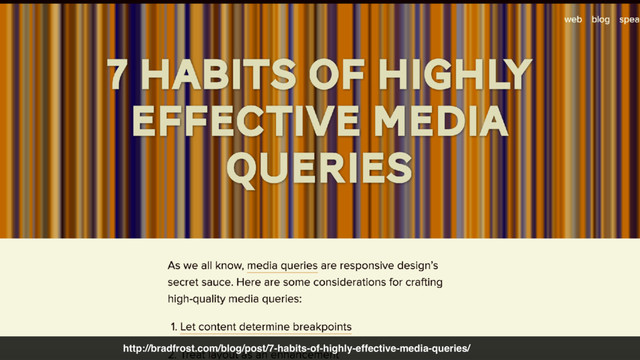 http://bradfrost.com/blog/post/7-habits-of-highly-effective-media-queries/
