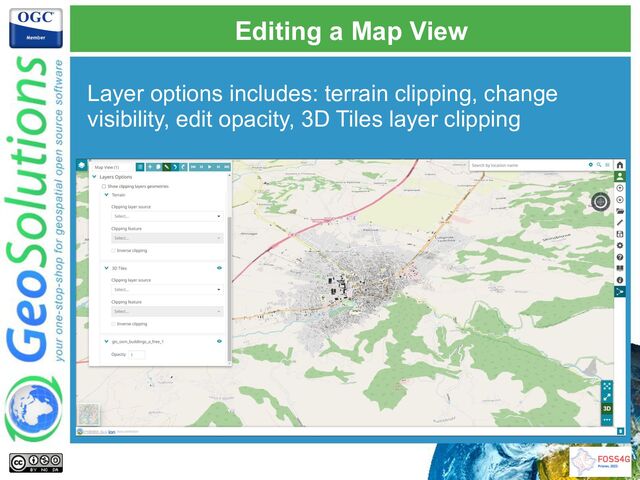 Editing a Map View
Layer options includes: terrain clipping, change
visibility, edit opacity, 3D Tiles layer clipping
