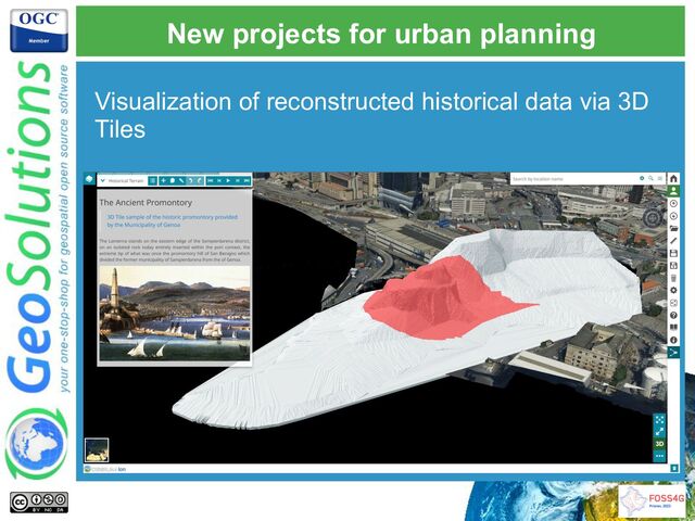 Visualization of reconstructed historical data via 3D
Tiles
New projects for urban planning
