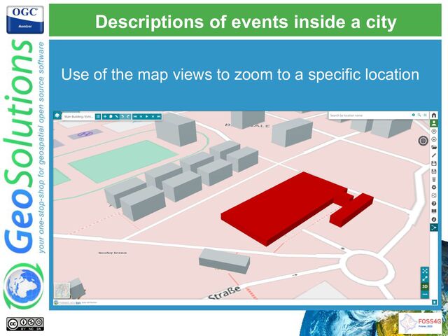 Use of the map views to zoom to a specific location
Descriptions of events inside a city
