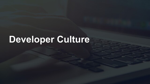 Developer Culture
