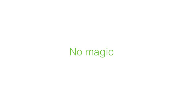No magic
