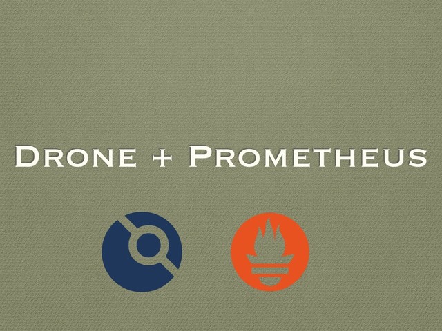 Drone + Prometheus

