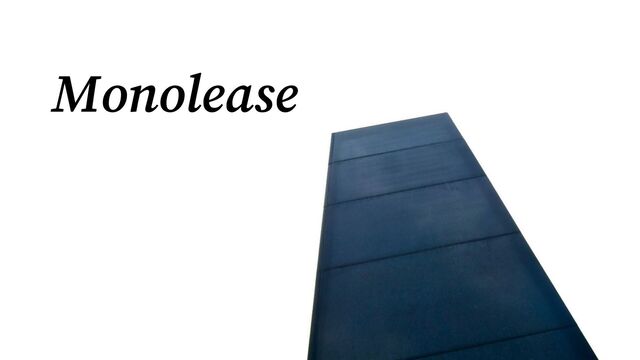 Monolease
