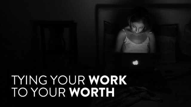 @marktimemedia
TYING YOUR WORK
TO YOUR WORTH

