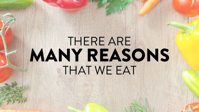 @marktimemedia
THERE ARE
MANY REASONS
THAT WE EAT
