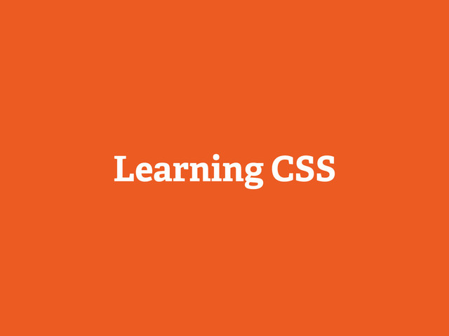 Learning CSS
