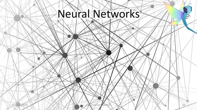 Neural Networks
PyCon 2019 Zac Hatfield-Dodds 38
