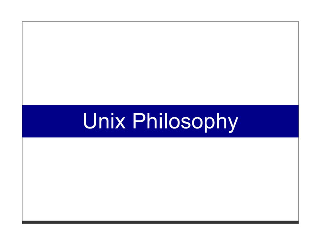 Unix Philosophy
