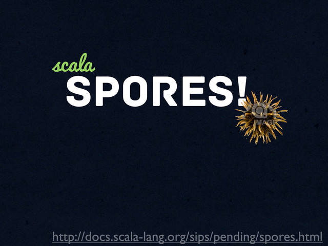 spores!
scala
http://docs.scala-lang.org/sips/pending/spores.html
