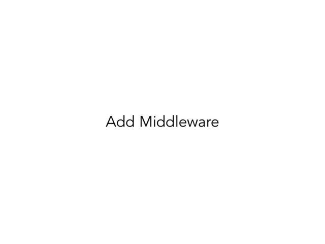 Add Middleware
