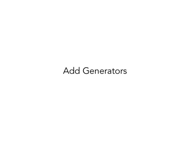 Add Generators
