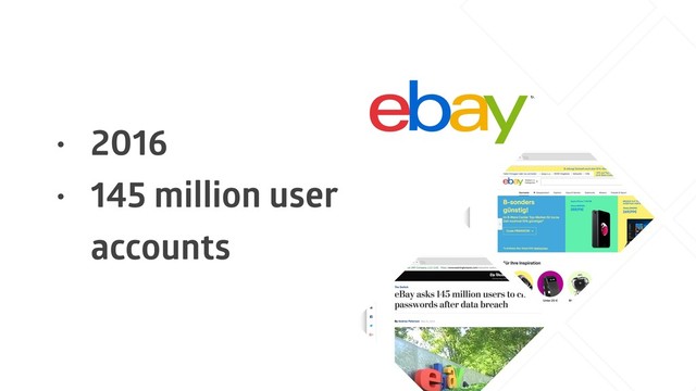 • 2016
• 145 million user
accounts
