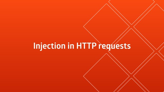 Injection in HTTP requests
