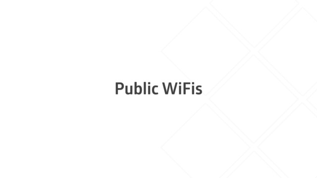Public WiFis
