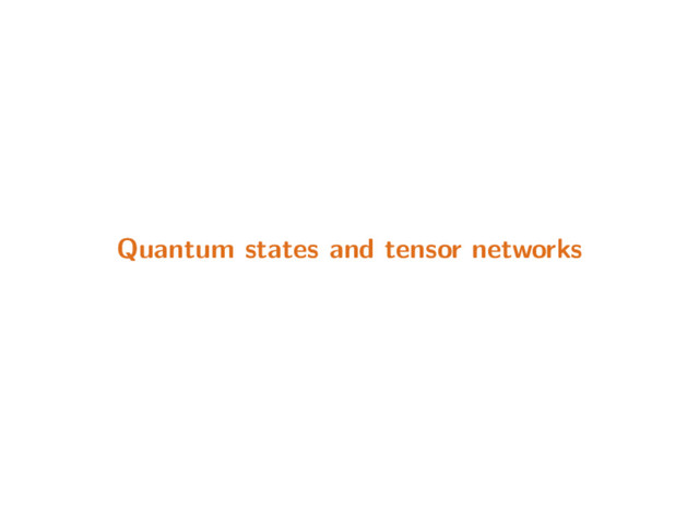 Quantum states and tensor networks
