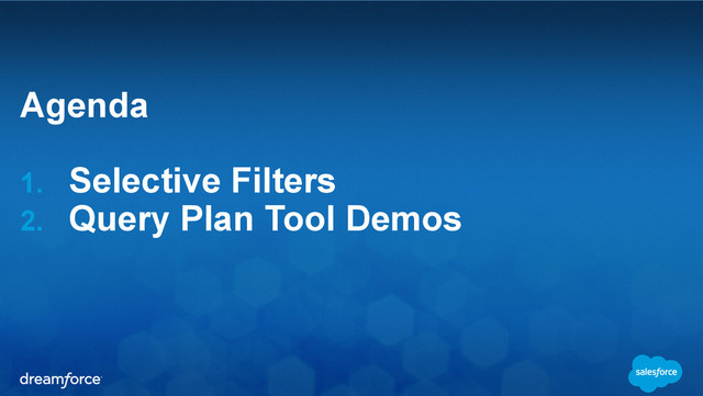 Agenda
1.  Selective Filters
2.  Query Plan Tool Demos
