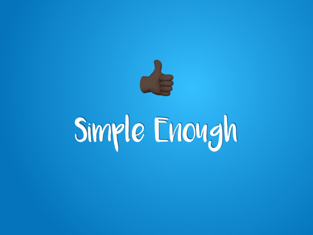 Simple Enough
