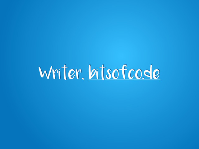 Writer, bitsofco.de
