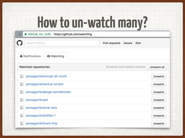 How to un-watch many?
