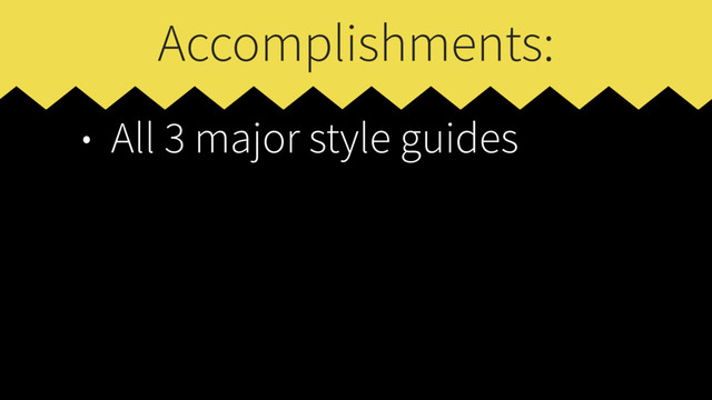 Accomplishments:
• All 3 major style guides
