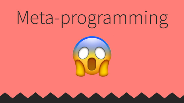 Meta-programming

