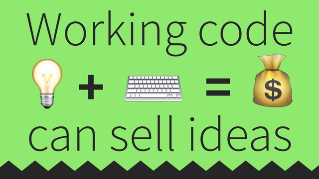 Working code


can sell ideas
=
⌨
+
