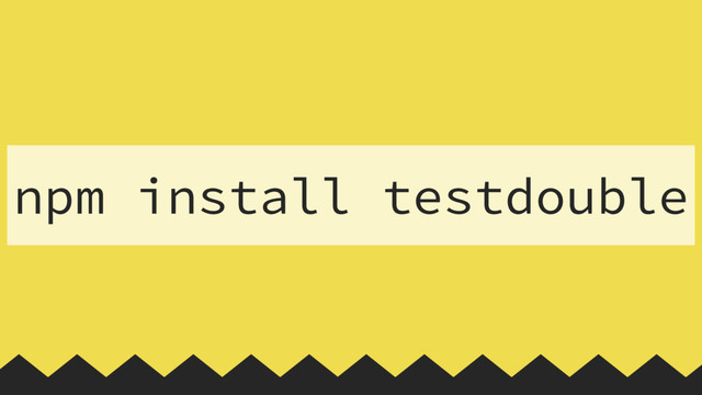 npm install testdouble
