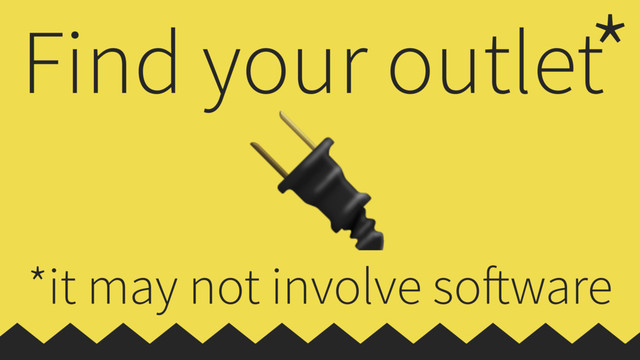 Find your outlet

*
*it may not involve software
