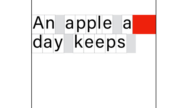 n
A apple a
d y
a keeps
