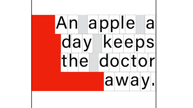 n
A apple a
d y
a keeps
t e
h doctor
away.
