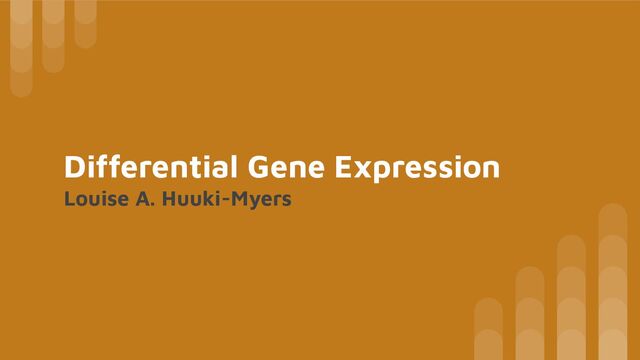 Differential Gene Expression
Louise A. Huuki-Myers
