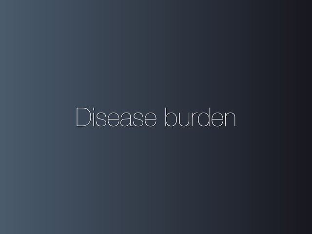Disease burden
