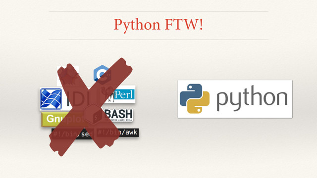 Python FTW!
