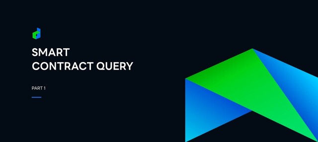 SMART


CONTRACT QUERY
PART 1
