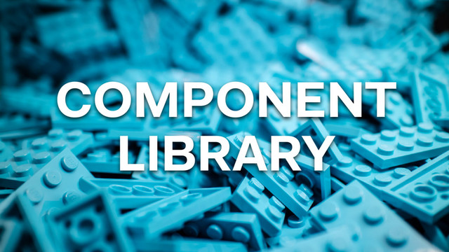 COMPONENT
LIBRARY
