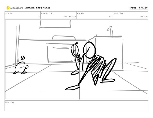 Scene
1
Duration
02:30:00
Panel
63
Duration
01:00
Dialog
Pumpkin frog times Page 63/150
