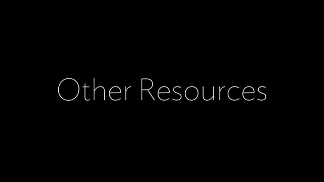 Other Resources

