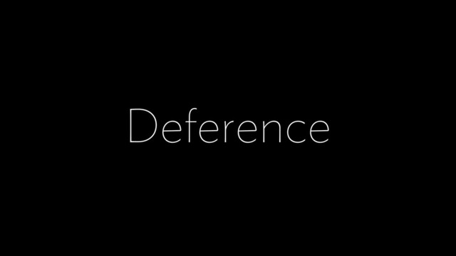 Deference
