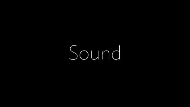 Sound
