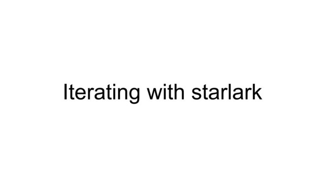 Iterating with starlark

